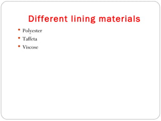 Different lining materials Polyester Taffeta Viscose 