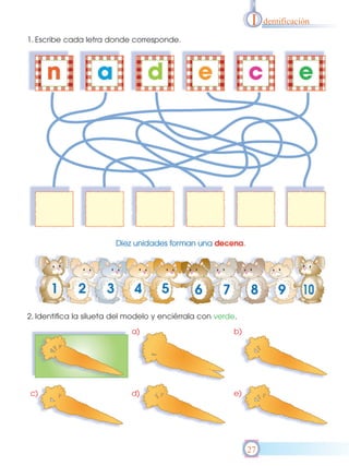 I    dentificación

1. Escribe cada letra donde corresponde.




2. Identifica la silueta del modelo y enciérrala con verde.

                             a)                           b)




c)                           d)                           e)




                                                               27
 