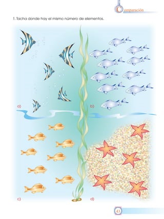 C    omparación

1. Tacha donde hay el mismo número de elementos.




  a)                                    b)




  c)                                    d)


                                                   43
 