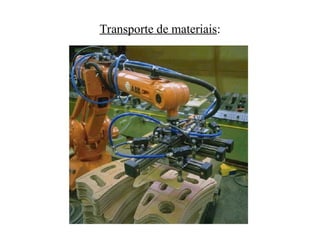 Transporte de materiais:
 