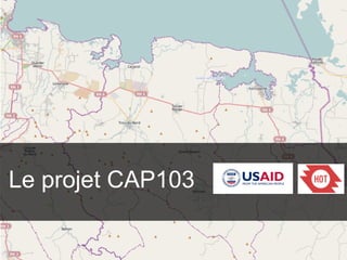 Le projet CAP103
 