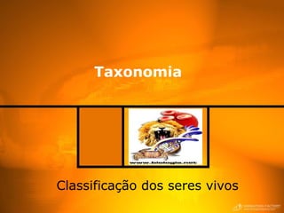 Taxonomia Classificação dos seres vivos 