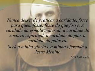 Que a vossa mão esquerda não saiba o que dá a vossa mão direita. Carid