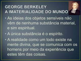 • Nasceu na cidade de
Edimburgo em pleno
Século das Luzes (séc.
XVIII).
• Na juventude, Hume
deixou os estudos
jurídicos para os quais o
encaminhara a família e
se dedicou às suas
paixões: as letra e a

 