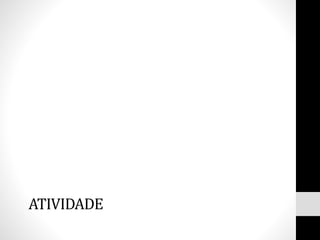 ATIVIDADE
 
