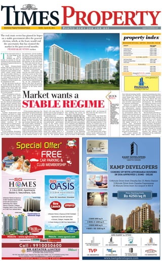 T
he real estate sector is
in a bad shape in the
country. Many
builders say this is
mainly on account of the un-
certainty in the current extend-
ed season of general election in
the country.
A major Gurgaon-based
builder, who does not wish to be
named, says that the sector is
hoping for some stability in the
centre—which would enable
the much-needed reforms in
the real estate industry to flow
in—and support, in the form of
minimum infrastructural de-
velopment, so that projects can
be completed on time.
He says the sector would not
be much affected by the ideo-
logical bent of the new party in
saddle at the centre after the
general election, as long as the
government is stable and deliv-
ers on the ground.
Prices of property in the sec-
ondary markets have fallen
substantially. In some cases,
they have fallen by up to 20%.
The number of transactions
has also declined substantially
despite special schemes from
developers like 20% of the total
amount to be paid at the time
of bookings and the rest at
delivery. Sales are just not pick-
ing up.
Another Noida-based large
developer said there is a huge
uncertainty in the market due
to the slowdown in economy.
This, he said, has raised appre-
hensions of layoffs and a re-
sultant wariness of the
salaried class in risking invest-
ment in the property market,
which would create a huge
liability in loan repayment in
case of job loss.
In this condition, developers
feel that the election result will
play a major role in reviving
the sentiment. All the builders
feel that a stable government
would help in reviving the pres-
ent depressed mood in the econ-
omy, which in turn would lift
the fortunes of the real estate
too. They also hold out the re-
verse scenario, where a high
growth in real estate sector
would help the country in im-
proving its overall economy.
However, consultants say
that the real estate sector will
continue to grow in this coun-
try as there is a huge unmet
housing requirement in urban
India. While the hope of high
growth may be affected depend-
ing on the combination of
parties that form the govern-
ment, the overall growth would
continue in the sector never-
theless.
If the economy improves, the
demand for housing would also
grow. But, if the government
does not provide the requisite
support to the sector, the sup-
ply of housing units may be af-
fected. In that condition, the
gap between demand and sup-
ply would widen, resulting in
galloping prices of property.
Consultants say that the
present slowdown in the real
estate sector is temporary, espe-
cially in the NCR region, where
activities will pick up as soon
as the election result is out.
Buyers will come back to the
market even on the strength of
the smallest whiff of activity,
the consultants say.
Many experts say that prices
will also go up irrespective of
who forms the government. If a
non-performing government
comes at the centre, prices
would increase as the slow-
down in the construction activ-
ities would persist resulting in
widening the gap between de-
mand and supply. And if a
proactive government were to
come in, the general mood
would improve across the econ-
omy, pushing the prices up
once again, a developer said.
The fact remains that any
government can use the sec-
tor to revive the economy of
the country. The PHD Cham-
ber and real estate consultancy
firm Cushman and Wakefield
in a report said that India’s ur-
banization is a subject of glob-
al interest and can attract bil-
lions of dollars in investment.
According to the Planning
Commission, urban India is go-
ing to be home to 600 million
people by 2031—an increase of
59% from the 2011 level of 377
million people.
While on the one hand this
poses a huge challenge to our
urban planners and developer
communities, the situation also
offers big opportunities. If the
country as a whole rises up to
meet this gigantic challenge, it
will lead to the creation of mil-
lions of jobs—creating huge
wealth at the same time.
It is well known how urban-
ization boosts industries like
transportation, communica-
R E S I D E N T I A L A P T S : D E L H I / N C R
property index
LOCALITY PRICE RANGE
/Sq FEET
Chittaranjan Park 14450 to 18750
Defence Colony 28700 to 36900
Greater Kailash II 18500 to 23900
Panchsheel Enclave 21200 to 27800
Panchshila Park 20700 to 27650
Golf Course Road 12050 to 14400
Gurgaon-Faridabad Road 7400 to 9000
Sohna Road 7650 to 9850
Sector-50 7300 to 8850
Sector-61 7050 to 8100
Sector-92 7200 to 8100
Sector-93A 6650 to 8700
G U R G A O N
N O I D A
QUICK
BITES
I
CONSULTANTS
SAY THAT THE
PRESENT
SLOWDOWN IN
THE REAL
ESTATE
SECTOR IS
TEMPORARY,
ESPECIALLY IN
THE NCR
REGION,
WHERE
ACTIVITIES
WILL PICK UP
AS SOON AS
THE ELECTION
RESULT IS OUT
The real estate sector has pinned its hopes
on a stable government after the general
election, which, at the least, would end
the uncertainty that has stymied the
market in the past several months.
PRABHAKAR SINHA writes
tion, food processing, health-
care, education, etc. The joint
report keeps this reality in
perspective while arguing
that this whole process pres-
ents lucrative opportunities
for immense investments.
However, to expedite the
real estate activities to meet
the urbanization require-
ment, the report says that the
new government must create
an environment where the
whole system can function ef-
ficiently, so that the cost of
funding real estate projects
can be brought down. It says
rapid development will pro-
vide higher returns to in-
vestors than investment
made in developed countries.
But, in order to attract in-
vestments, “higher efficien-
cies” must be built into the
process of urbanization.
The report praised the
Manmohan Singh govern-
ment for launching the Jawa-
harlal Nehru Urban Renewal
Mission (JNNURM). Accord-
ing to the March 2012 data
from the ministry of urban
development, the JNNURM
has approved projects worth
$11.2 billion. But, the report
questioned the efficacy of the
whole process. It said policies
and plans must be supported
by sound execution.
But developers feel that ur-
banization is still not on the
priority list of most of the po-
litical parties. In fact, the real
estate sector is still consid-
ered by many as a sector
which thrives only on black
money. Premier developers’
bodies like Credai and Nared-
co have long demanded that a
regulator should be formed
for the sector, which would
monitor the industry and
safeguard all the stakehold-
ers’ interests.
Delhi April 26, 2014
Market wants a
STABLE REGIME
h E1)1)1 n1hi
48.5OLacs*
oti ,ards
Call : 9910050600
R E S I D E N T I A L I C O M M E R C I A L I O F F I C E S
2,3 & 4 BHK,Apartments
Sector-3,Vasundhara,Gzb.
•Modular Kitchen•Spacious
& Well VenfilatedApartments
•Club with Gymnasium,
Swimming Pool, Steam,
Sauna •Schools, Colleges,
Hospitals, Mali in Close Vicinity
.4.2KM From Vaishali Metro
A,tist,cImage
Construction in
advanced stage
•Modular Kitchen •Spacious & Well Ventilated
Apartments •Club with Gymnasium
•Schools, Colleges, Hospitals,Mall
in Close Vicinity •4.2 KM From Vaishali Metro
Loans available from:
86 ESTATES LIMITED
I I QUALITY CONSTRUCTION, OUTSTANDING INTEGRITY
-An ISO 9001-2000 certified company-
105-106, Deep Shikha Tower, Rajendra Place , Now Dolhi-110008 • Tel.:011-42323230 (Hunting Lines)
Fax: 011-42323244 • Email: enquiry@sgestates.in • website: www.sgestates.in
M.mb.r of:
CREDAI
59
H€ MES
Price Starting from
Rs 4250/sq ft
SI-IRI SUMEDI-IA BUILTECH LTD
÷91-9971031004
B U I L D W E L L
÷918285003706+91-9810094315
SMS RAMP to 57333
I c Of i’ 4
II_MUNAFA
÷91-9810108454 +918800590832
SARoJIUfl osVIIUCTUUE
+9185277 90082
TVP
www.pareena.in
PAREENA
4, it.ew-&V V
 
