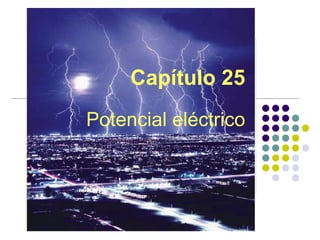 Capítulo 25 Potencial eléctrico 