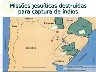 Missões jesuíticas destruídas para captura de índios 