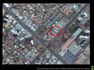Apresentação elaborada pela Professora FERNANDA BRUM LOPES, disciplina de Geografia
 