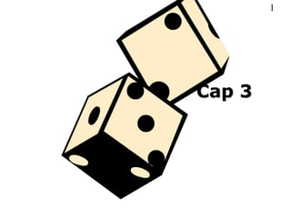 1
Cap 3
 