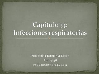 Por: María Estefanía Colón
        Biol 4438
 17 de noviembre de 2012
 