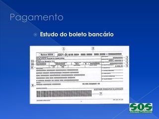    Estudo do boleto bancário
 