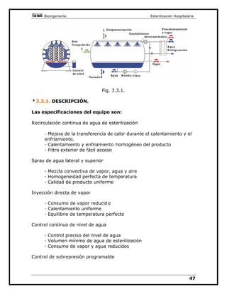 %LRLQJHQLHUtD(VWHULOL]DFLyQ+RVSLWDODULD

9DPRVDGHILQLUDOJXQRVWLSRVGHDJXDSXULILFDGDPXKDELWXDOHVHQOD
SUiFWLFDFOtQLFD
$JXD'HVPLQHUDOL]DGD'HVLRQL]DGD
3URFHVR SRU HO TXH VH REWLHQH $JXD 3XULILFDGD KDFLHQGR SDVDU $JXD
3RWDEOH SRU XQ PHGLR UHVLQRVR TXH DFW~D VREUH OD PLVPD FRPR
LQWHUFDPELDGRULyQLFR
$JXD'HVWLODGD
3URFHVR SRU HO TXH VH REWLHQH $JXD 3XULILFDGD SRU GHVWLODFLyQ
FRQYHQFLRQDO HQ$ODPELTXHRVLPLODU6LVHUHSLWHHOSURFHVRGHQXHYR
WRPDHOQRPEUHGH%LGHVWLODGD
$JXD0LFURILOWUDGD2VPRVLV ,QYHUVD
6H WUDWD HO DJXD KDFLpQGROD SDVDU SRU XQ PLFURILOWUR (O SURFHGLPLHQWR
SLGHXQDFLHUWDGHVPLQHUDOL]DFLyQDQWHULRUFRQHOILQGHQRWXSLUHOILOWUR
FRQODFDOQLKLGUROL]DUORFRQHOFORUR
$ODYLVWDGHORH[SXHVWRSRGHPRVGHGXFLUTXHXQDHOHFFL yQLQDGHFXDGD
GHODJXDSURYRFDUiHODEDQGRQRGHUHVLGXRVSHUPDQHQWHVDORODUJRGH
VXWUDHFWRSRUORVFLUFXLWRVFRQGXFWRUHVLQWHUQRVFRQORTXHDOFDERGH
XQ WLHPSR VH SURGXFLUiQ LQH[RUDEOHPHQWH SUREOHPDV HQ YiOYXODV 
FRQGXFFLRQHV
*HQHUDOPHQWHGHORVWUHVWLSRVPHQFLRQDGRVGHDJXDHOPiVXWLOL]DGRHQ
HVWHWLSRGHHVWHULOL]DFLyQHVHODJXDGHVWLODGD
)272*5$)Ë$6'((48,326
3ULPHU$XWRFODYHGLVHxDGRSRUKDUOHVKDPEHUODQG(VLPSRUWDQWH
UHVDOWDUTXHH[LVWHELEOLRJUDItDTXHDOWLSRGHDXWRFOD YHVYHUWLFDOHV
VLPSOHVORVGHQRPLQD(TXLSRVKDPEHUODQG
 