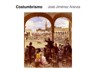 Costumbrismo José Jiménez Aranza
 