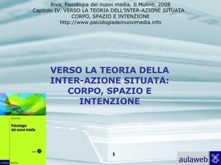 VERSO LA TEORIA DELLA INTER-AZIONE SITUATA: CORPO, SPAZIO E INTENZIONE 