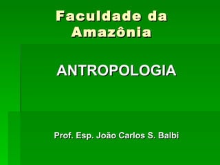 Faculdade da Amazônia ,[object Object],[object Object]