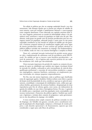 Políticas Sociais no Brasil: Organização, Abrangência e Tensões da Ação Estatal 205
Em adição às políticas que têm no empr...