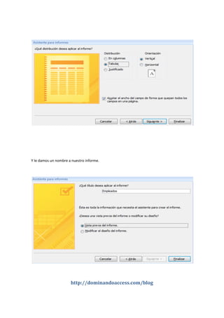 http://dominandoaccess.com/blog
Y le damos un nombre a nuestro informe.