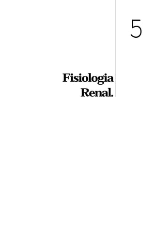5
Fisiologia
Renal.
 