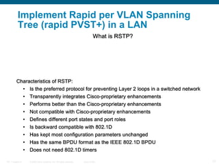 Implement Rapid per VLAN Spanning Tree (rapid PVST+) in a LAN 