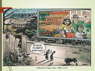 Angeli
Folha de S. Paulo. 6 jun. 1999. p. A-2.
 