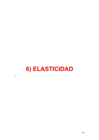 6) ELASTICIDAD
...




                       156
 