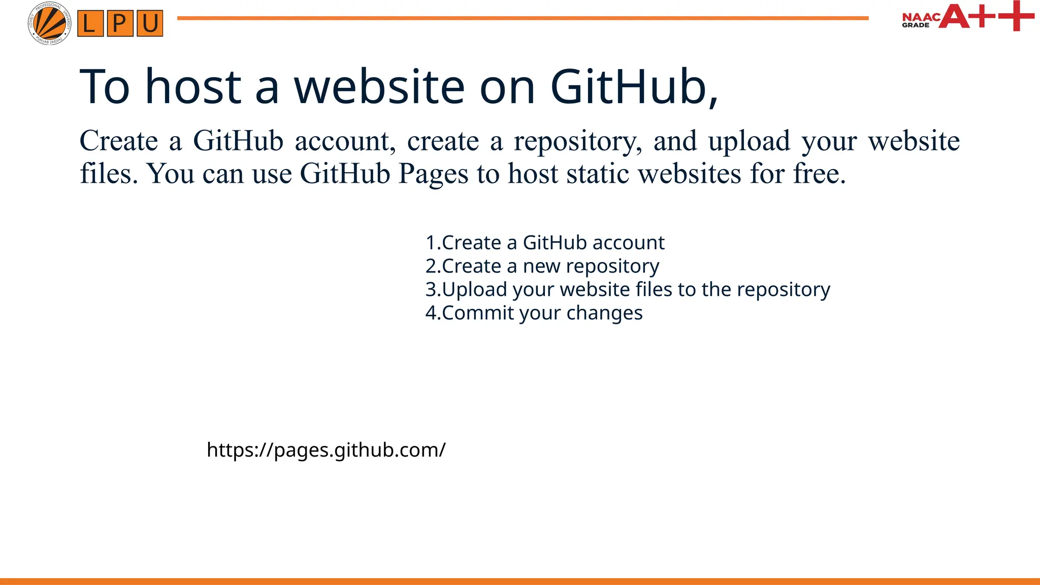 To host a website on GitHub,
Create a GitHub account, create a repository, and upload your website
files. You can use GitHub Pages to host static websites for free.
1.Create a GitHub account
2.Create a new repository
3.Upload your website files to the repository
4.Commit your changes
https://pages.github.com/
 