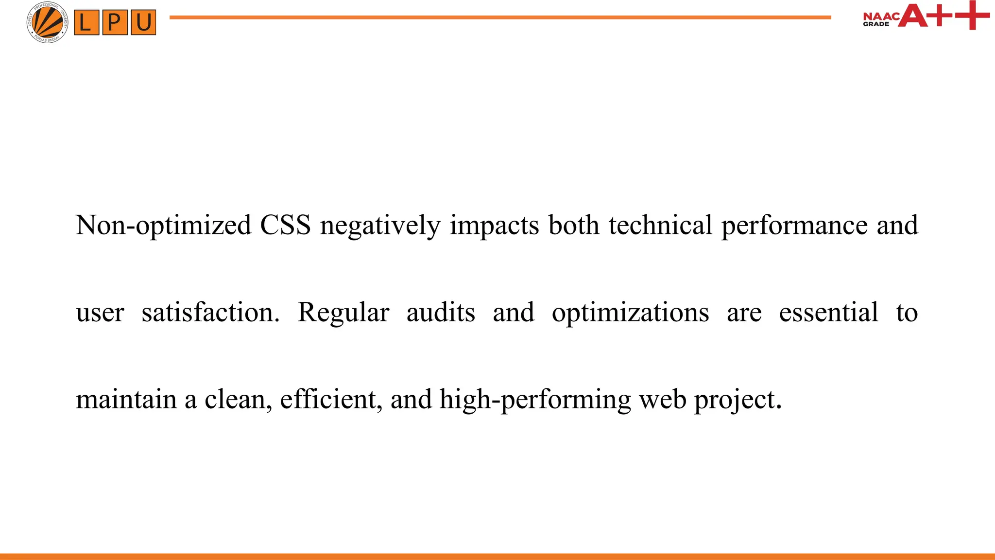 Non-optimized CSS negatively impacts both technical performance and
user satisfaction. Regular audits and optimizations are essential to
maintain a clean, efficient, and high-performing web project.
 