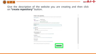 Give the description of the website you are creating and then click
on “create repository” button.
 