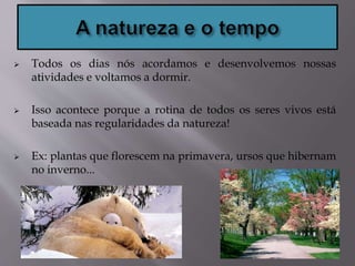 Cap 7 a natureza e o tempo | PPTX
