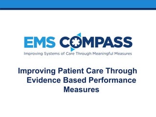 Improving Patient Care Through
Evidence Based Performance
Measures
 