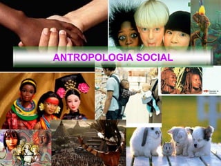 ANTROPOLOGIA SOCIAL 