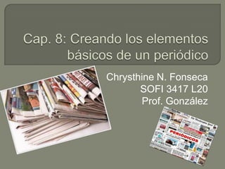 Chrysthine N. Fonseca
       SOFI 3417 L20
       Prof. González
 