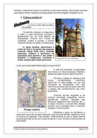 Colégio Estadual Tiradentes-Rio Real/Bahia. Página 172
impostos, é impossível construir um exército; se não existe exército, não há poder coercitivo
(que impõem limites; repressivo) que faça alguém se sentir obrigado a obedecer ao rei.
 