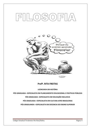 Colégio Estadual Tiradentes-Rio Real/Bahia. Página 4
Profª. RITA FREITAS
LICENCIADA EM HISTÓRIA
PÓS GRADUADA –ESPECIALISTA EM PLANEJAMENTO EDUCACIONAL E POLÍTICAS PÚBLICAS
PÓS GRADUADA –ESPECIALISTA EM EDUCAÇÃO INCLUSIVA
PÓS GRADUADA –ESPECIALISTA EM CULTURA AFRO BRASILEIRAS
PÓS GRADUANDA –ESPECIALISTA EM DOCENCIA DO ENSINO SUPERIOR
 
