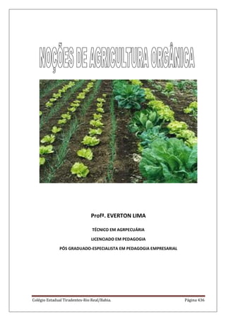 Colégio Estadual Tiradentes-Rio Real/Bahia. Página 436
Profª. EVERTON LIMA
TÉCNICO EM AGRPECUÁRIA
LICENCIADO EM PEDAGOGIA
PÓS GRADUADO-ESPECIALISTA EM PEDAGOGIA EMPRESARIAL
 