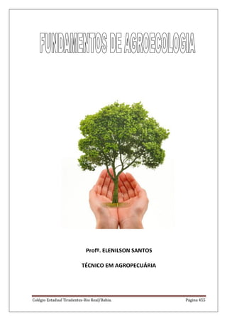 Colégio Estadual Tiradentes-Rio Real/Bahia. Página 455
Profº. ELENILSON SANTOS
TÉCNICO EM AGROPECUÁRIA
 