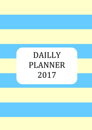 DAILLY
PLANNER
2017
 