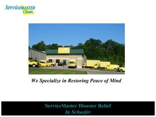 [object Object],ServiceMaster Disaster Relief by Schaefer 