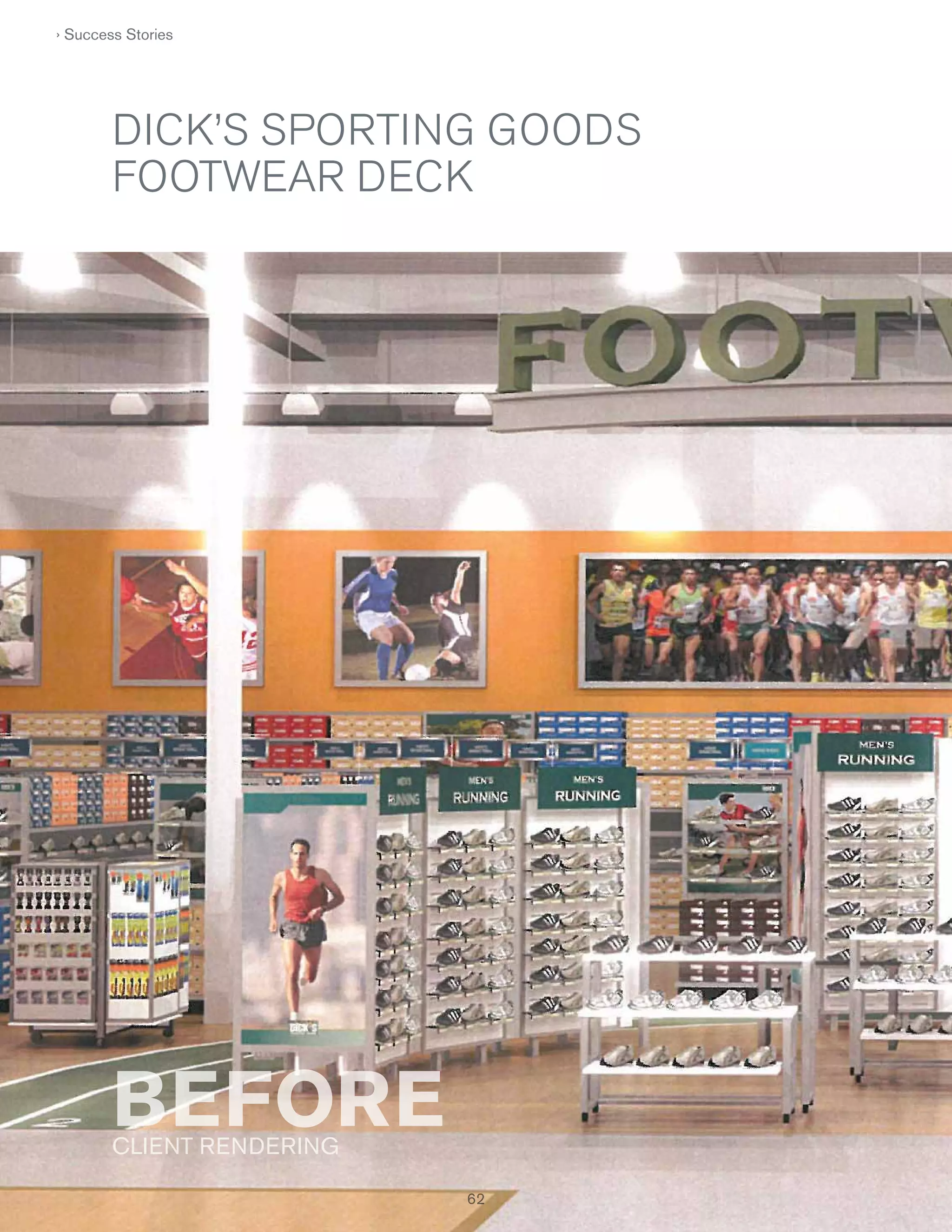 › Success Stories

DICK’S SPORTING GOODS
FOOTWEAR DECK

CLIE NT R E N DE R ING
E
N
62
62

 