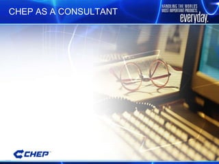 CHEP AS A CONSULTANT 