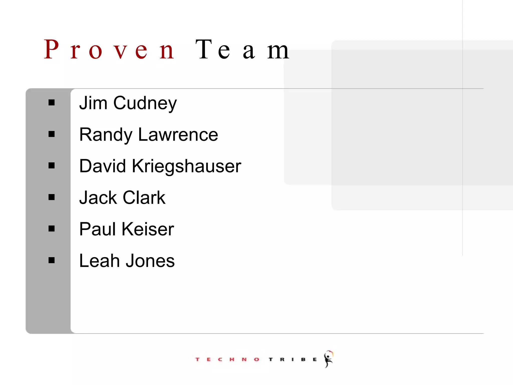 Proven  Team Jim Cudney Randy Lawrence David Kriegshauser Jack Clark Paul Keiser Leah Jones 