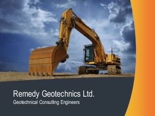 Remedy Geotechnics Ltd.
Geotechnical Consulting Engineers
 
