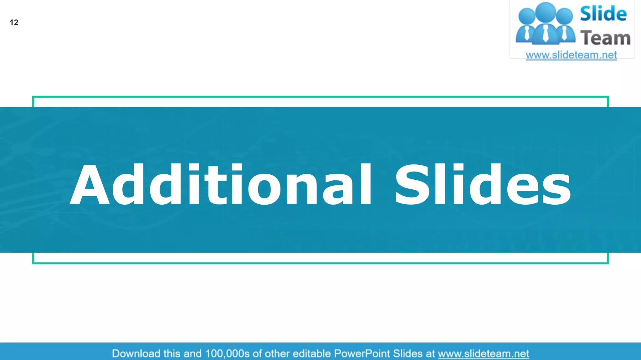 12
Additional Slides
 