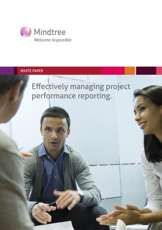 WHITE PAPER



     Effectively managing project
     performance reporting.
 