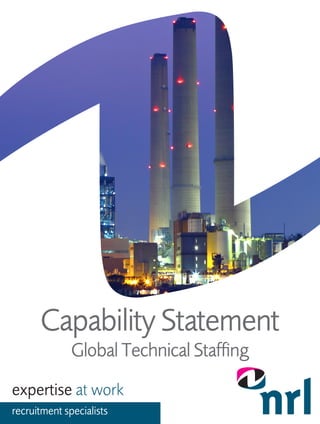 recruitment specialists
expertise at work
Capability Statement
Global Technical Staffing
 