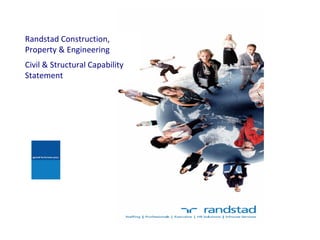 Randstad Construction, Property & Engineering Civil & Structural Capability Statement 