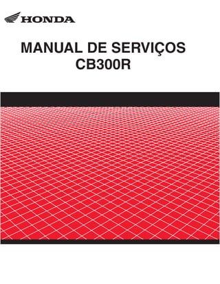 MANUAL DE SERVIÇOS
     CB300R
 