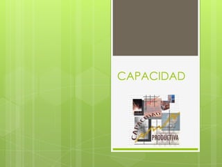 CAPACIDAD 