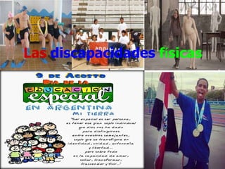 Las discapacidades físicas
 
